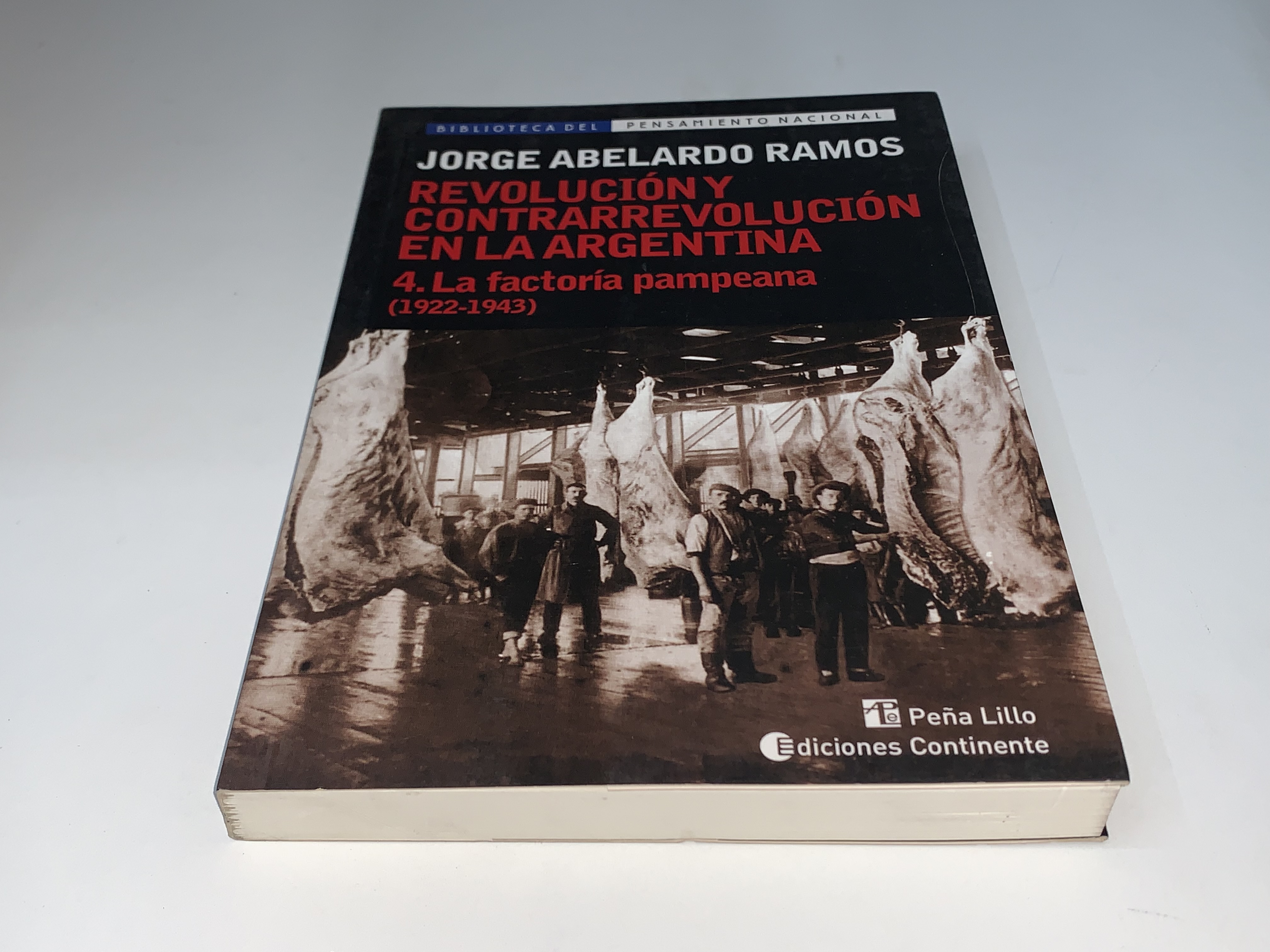 Revolución y contrarrevolución en la Argentina. 4. La factoría pampeana (1922-1943)