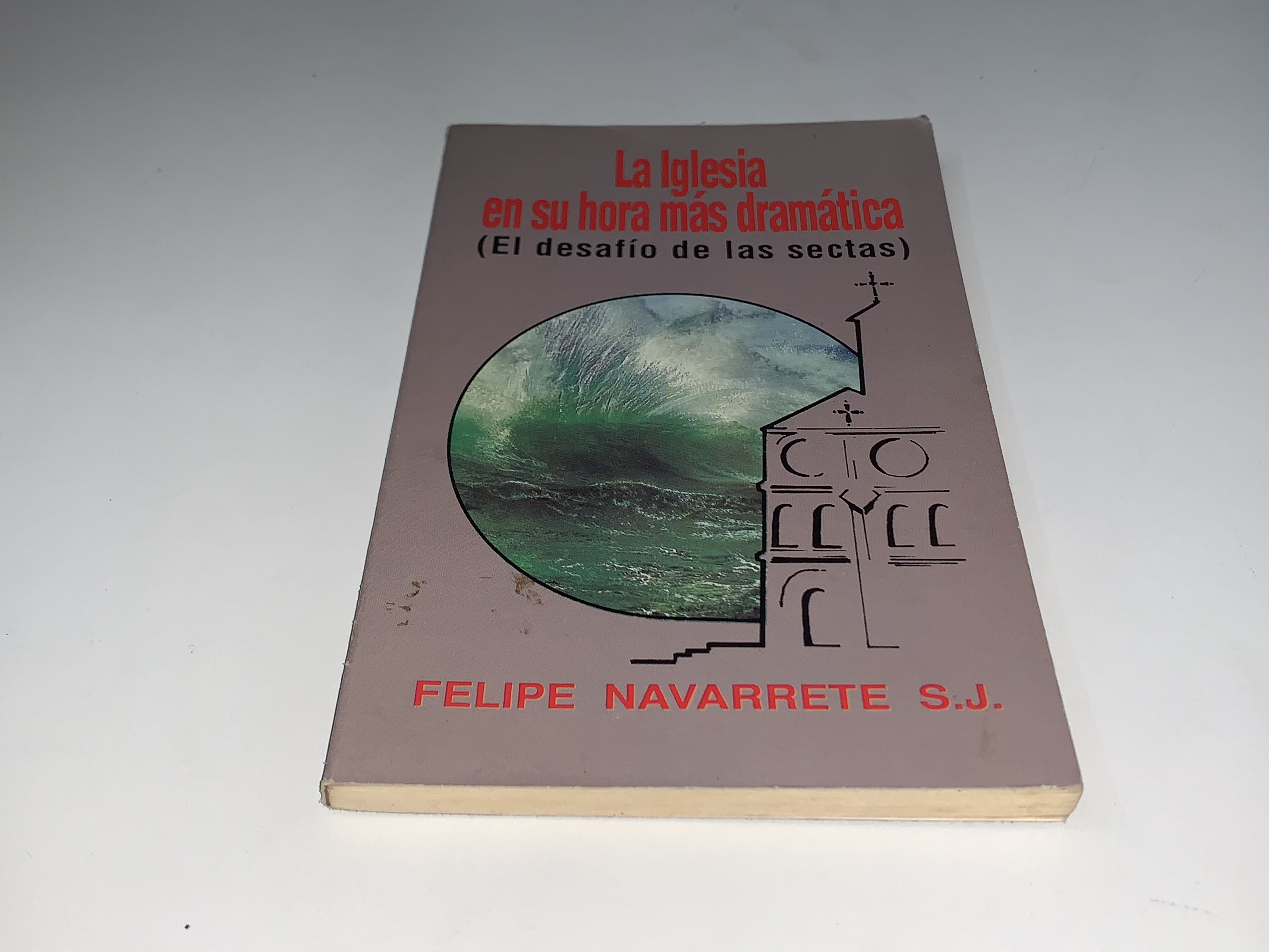 La Iglesia en su hora más dramática (El desafío de las sectas)