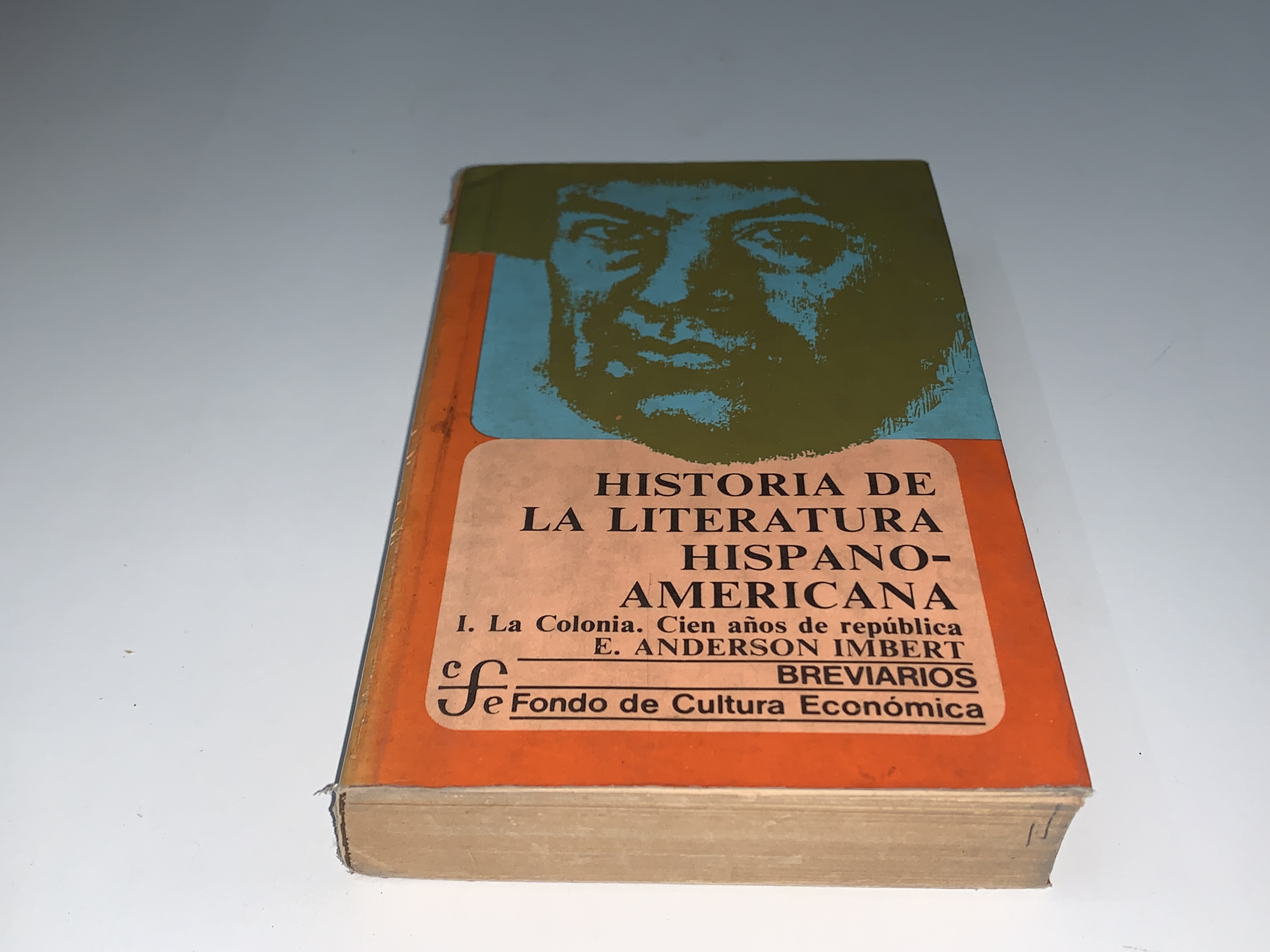 Historia de la literatura hispanoamericana: I. La Colonia. Cien años de república