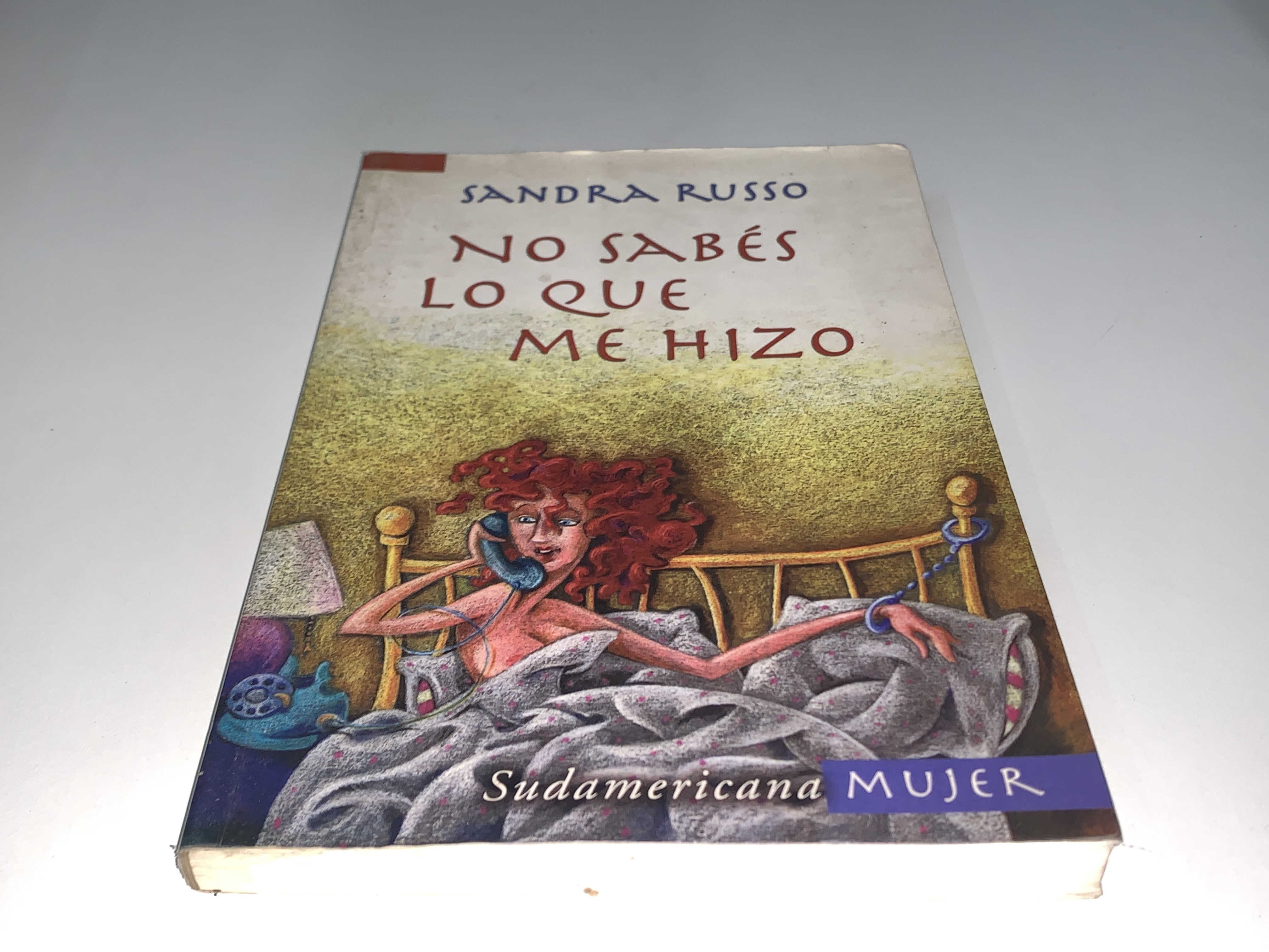 No sabés lo que me hizo