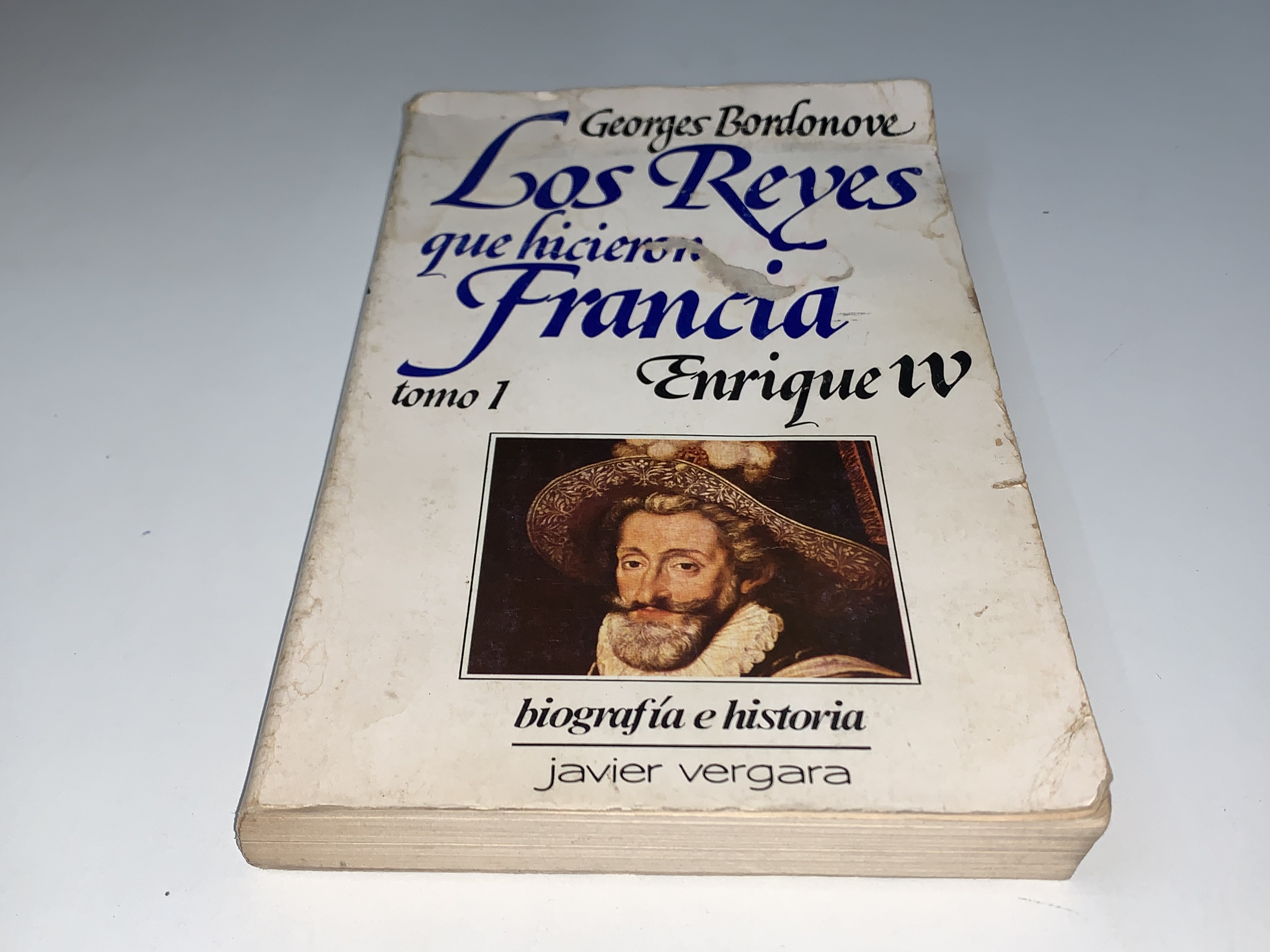 Los Reyes que hicieron Francia: Enrique IV