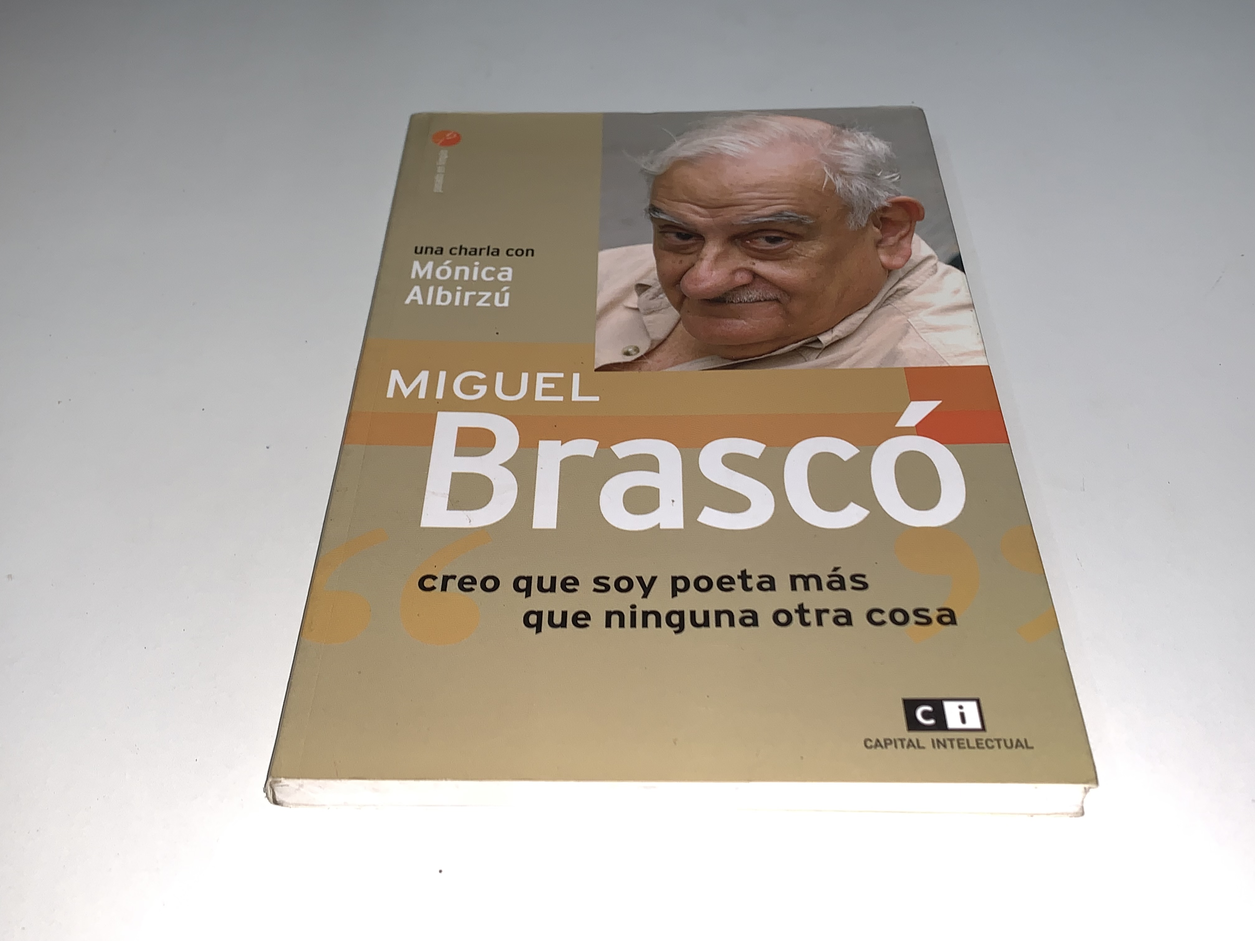 Creo que soy poeta más que ninguna otra cosa