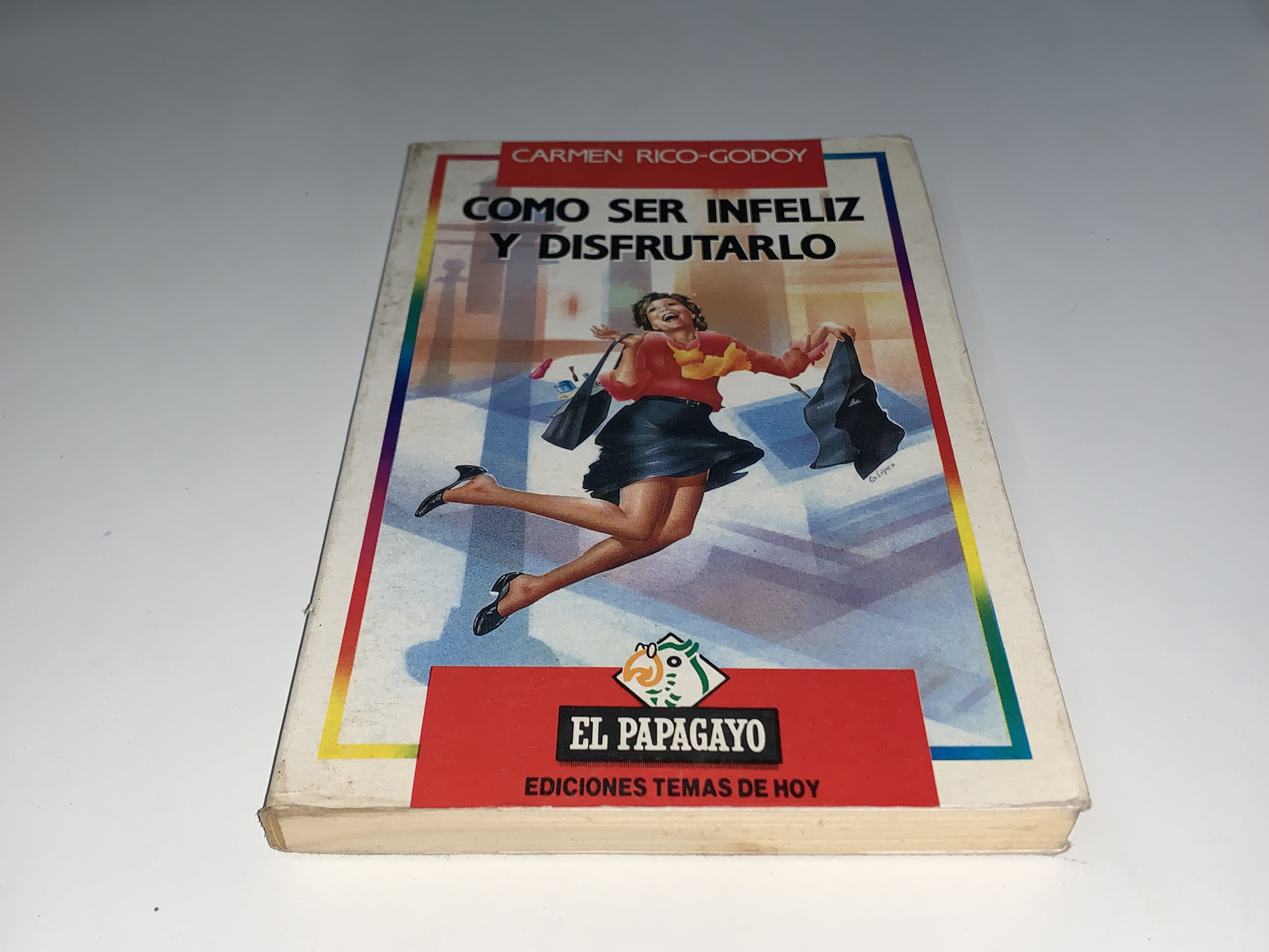 Como ser infeliz y disfrutarlo