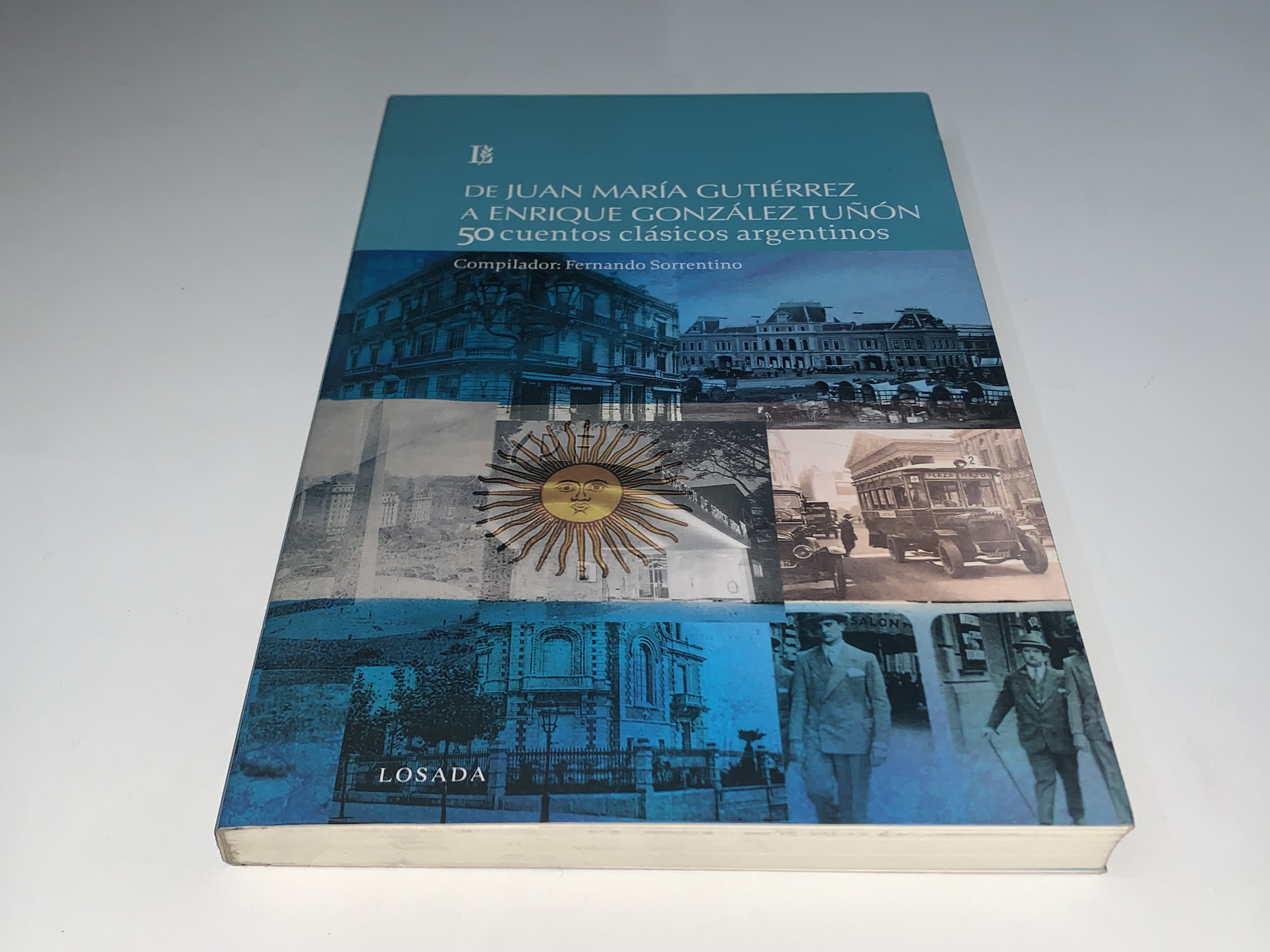 De Juan María Gutiérrez a Enrique González Tuñón: 50 cuentos clásicos argentinos